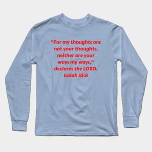 Bible Verse Isaiah 55:8 Long Sleeve T-Shirt